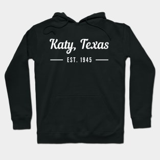 Katy, Texas Est. 1945 Hoodie